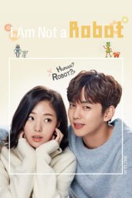 I Am Not a Robot (2017) รักนี้หัวใจไม่โรบอต: Season 1