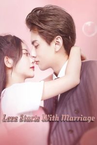 Love Start From Marriage รักเราวิวาห์เป็นเหตุ